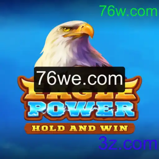 Descubra EaglePower: Um Jogo Revolucionário em 76w.com